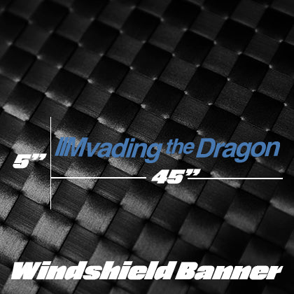 Mvading the Dragon - Windshield Banner